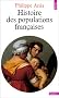 Histoire des populations fran�aises et de leurs attitudes devant la vie depuis le XVIIIe si�cle (Points Histoire)
