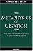 The Metaphysics of Creation: Aquinas's Natural Theology in Summa Contra Gentiles II