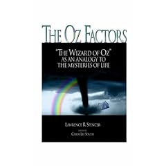 The Oz Factors: The Wizard of Oz as an Analogy to the Mysteries of Life