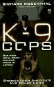 K-9 Cops: Stories from America's K-9 Police Units