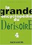 La Grande Encyclop�die du D�risoire, tome 4