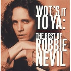 Wot's It to Ya: The Best of Robbie Nevil