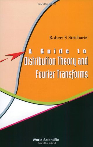 World Scientific Pub Co ( Guide to Distribution Theory and Fourier Transforms