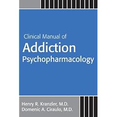 Clinical Manual Of Addiction Psychopharmacology