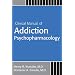 Clinical Manual Of Addiction Psychopharmacology
