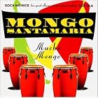 Click here to buy Mucho Mongo: Soca Me Nice Ol� Ola by  Mongo Santamaria .