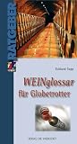 Weinglossar f&uuml;r Globetrotter - Eckhard Supp
