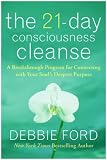 The 21 day consciousness cleanse : a breakthrough program for connecting with your soul's deepest purpose