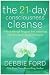 The 21 day consciousness cleanse : a breakthrough program for connecting with your soul's deepest purpose