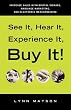 See It, Hear It, Experience It, Buy It: Increase Sales with Digital Signage, Ambiance Marketing, and Electronic Merchandising