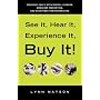 See It, Hear It, Experience It, Buy It: Increase Sales with Digital Signage, Ambiance Marketing, and Electronic Merchandising