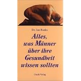 Alles, was M�nner �ber ihre Gesundheit wissen solltenvon "Ian Banks"