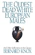 Oldest Dead White European Males: And Other Reflections on the Classics