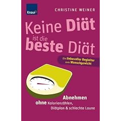 Keine Diät ist die beste Diät (Broschiert)