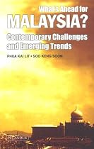 What's Ahead for Malaysia?: Contemporary Challenges & Emerging Trends