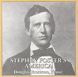 STEPHEN FOSTER`S AMERICA