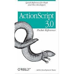 ActionScript 3.0 Pocket Reference: The Quick-Answer Guide for ActionScript Users (Pocket Reference (O'Reilly))