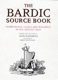 The Bardic Source Book: Inspirational Legacy and Teachings of the Ancient Celts
