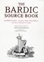 The Bardic Source Book: Inspirational Legacy and Teachings of the Ancient Celts