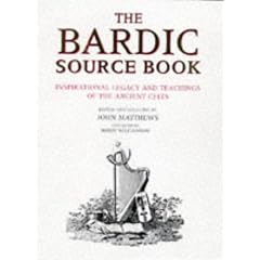 The Bardic Source Book: Inspirational Legacy and Teachings of the Ancient Celts