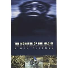 The Monster of the Madidi: Searching for the Giant Ape of the Bolivian Jungle