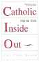 Catholic from the Inside Out: Evangelizing the Culture of Our Parish School