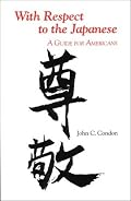 With Respect to the Japanese: A Guide for Americans (Interact Series)