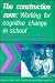 The Construction Zone: Working for Cognitive Change in School (Learning in Doing: Social, Cognitive and Computational Perspectives)