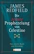 James Redfield - Die zehnte Prophezeiung von Celestine.