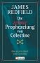 Die zehnte Prophezeiung von Celestine: Das zweite Buch von Celestine
