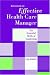 Book cover of Becoming an Effective Health Care Manager: The Essential Skills of Leadership.