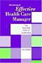 Becoming an Effective Health Care Manager: The Essential Skills of Leadership