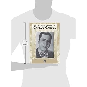 Carlos Gardel Los Mejores Tangos De Piano Vocal Guitar