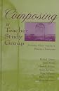 Composing a Teacher Study Group : Learning About Inquiry in Primary Classrooms