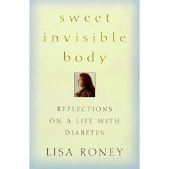 Sweet Invisible Body: Reflections on Life with Diabetes