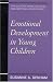Emotional Development in Young Children (Guilford Series on Social & Emotional Development)