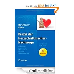 Praxis der Herzschrittmacher-Nachsorge: Grundlagen, Funktionen, Kontrolle, Optimierung, Troubleshooting