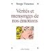 V�rit�s et mensonges de nos �motions