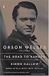 Orson Welles: Volume 1: The Road to Xanadu