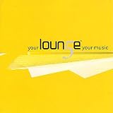 Revue Artistes Divers  / Your Lounge, Your Music Vol. 5