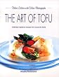 The Art of Tofu: Celebrated Vegetarian Recipes from Around the World
