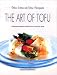 The Art of Tofu: Celebrated Vegetarian Recipes from Around the World