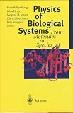 Physics of Biological Systems: From Molecules to Species (Lecture Notes in Physics)