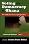 Voting for Democracy in Ghana. The 2004 Elections in Perspective Vol.1