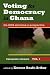 Voting for Democracy in Ghana. The 2004 Elections in Perspective Vol.1