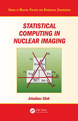 Statistical Computing in Nuclear Imaging (Series in Medical Physics and Biomedical Engineering)