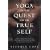 Yoga and the Quest for the True Self