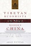 Tibetan Buddhists in the Making of Modern China
