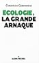 Ecologie, la grande arnaque