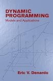 Dynamic Programming: Models and Applications (Dover Books on Computer Science)